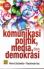 Komunikasi Politik, Media, dan Demokrasi